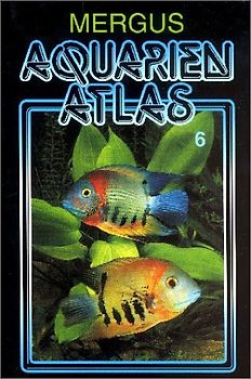 Aquarienatlas - Deutsche Ausgabe. Das umfassende Kompaktwerk über...