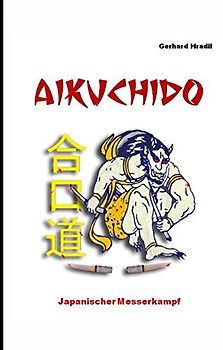 AIKUCHIDO: Japanischer Messerkampf