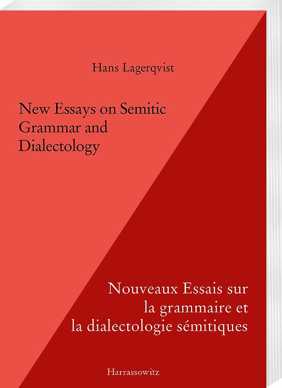 New Essays on Semitic Grammar and Dialectology. Nouveaux Essais sur la grammaire et la dialectologie sémitiques
