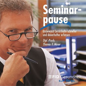 Seminarpause. Unbewusst Lerninhalte schneller und dauerhafter erfassen