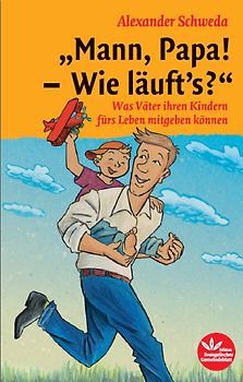 Mann, Papa! - Wie läuft's