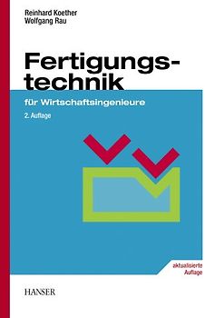 Fertigungstechnik für Wirtschaftsingenieure