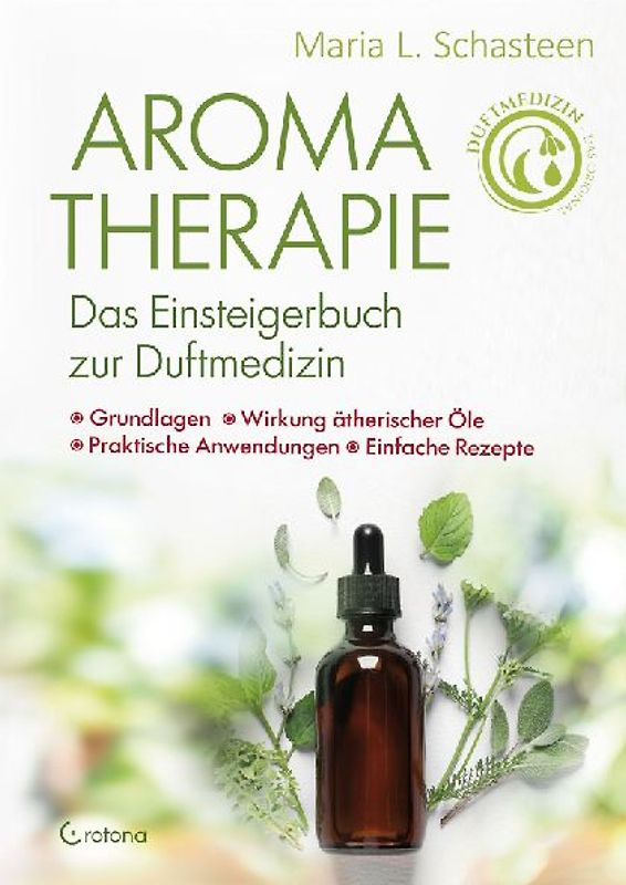Aromatherapie – Das Einsteigerbuch zur Duftmedizin
