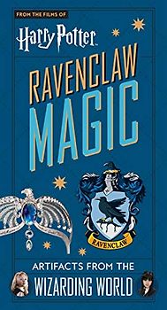 Harry Potter: Ravenclaw Magic: Artifacts from the Wizarding World (Harry Potter Artifacts)