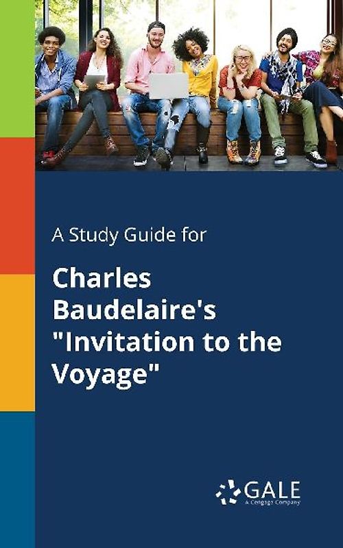 A Study Guide for Charles Baudelaire's "Invitation to the Voyage"