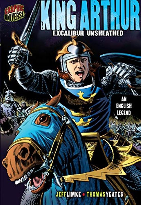 King Arthur: Excalibur Unsheathed (An English Legend) (Graphic Myths and Legends)