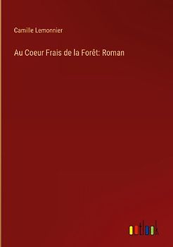 Au Coeur Frais de la Forêt: Roman