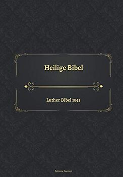 Heilige Bibel Luther Bibel 1545