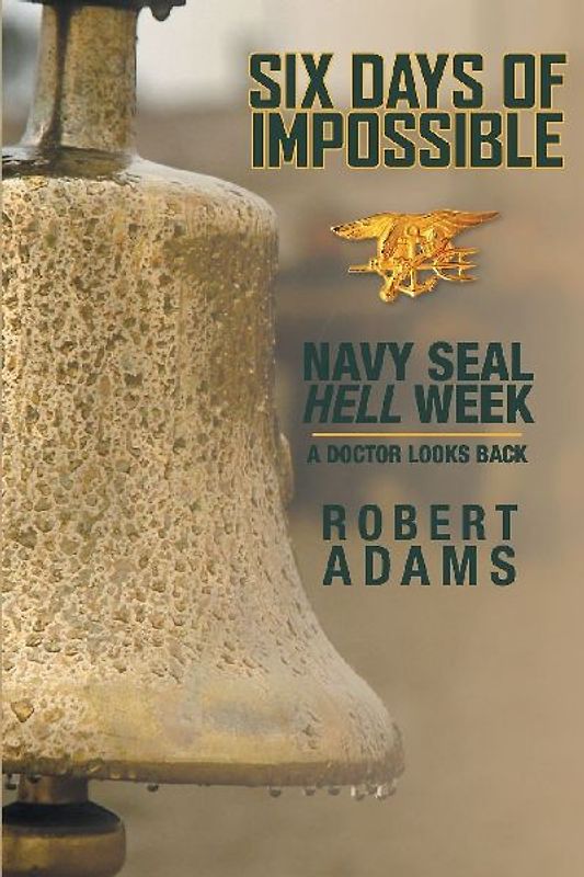 Six Days Of Impossible Navy SEAL Hell Week