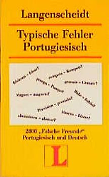 Typische Fehler... / Typische Fehler Portugiesisch. 2800 "Falsche Freunde" Portug.-Dt. /Dt.-Portug.