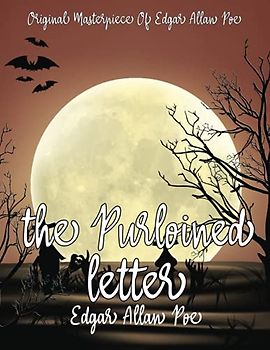 The Purloined Letter By Edgar Allan Poe Annotated.