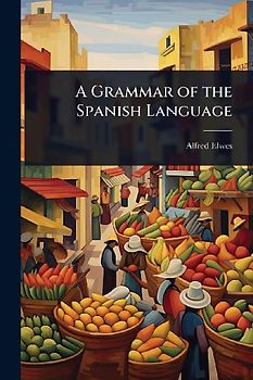 A Grammar of the Spanish Language