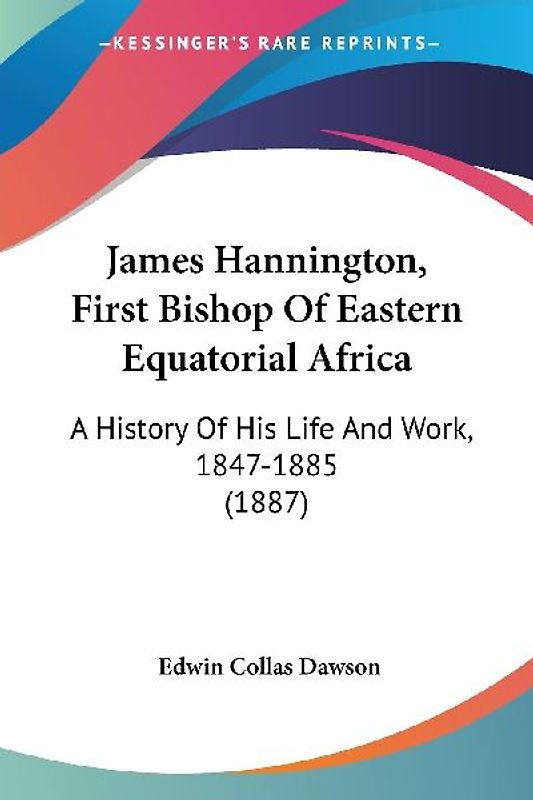 James Hannington, First Bishop Of Eastern Equatorial Africa