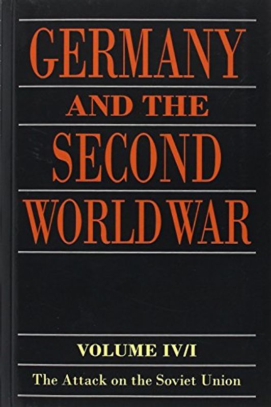 Germany and the Second World War: Volume IV: The Attack on the Soviet Union