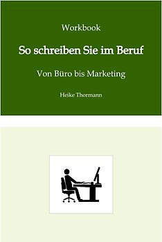 Workbook: So schreiben Sie im Beruf