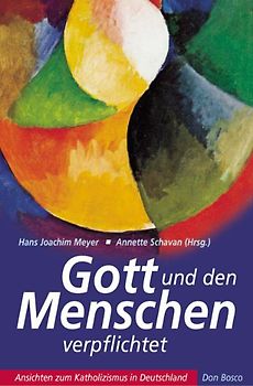 Gott und den Menschen verpflichtet