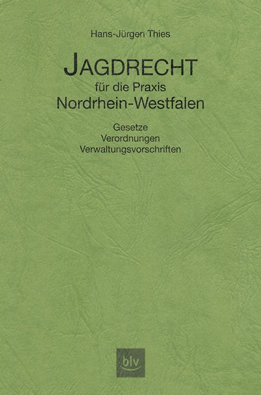 Jagdrecht für die Praxis Nordrhein-Westfalen
