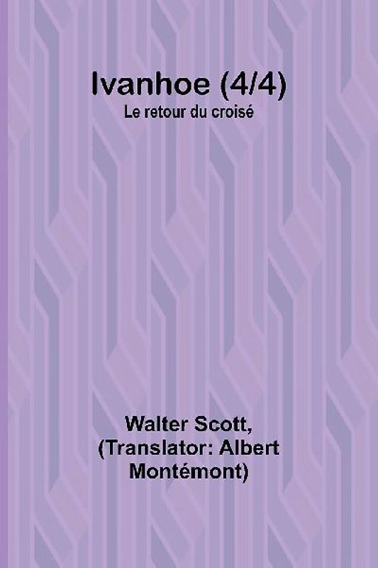 Ivanhoe (4/4); Le retour du croisé