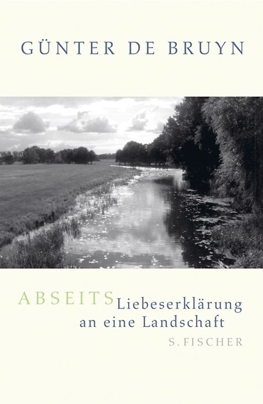 Abseits. Liebeserklärung an eine Landschaft