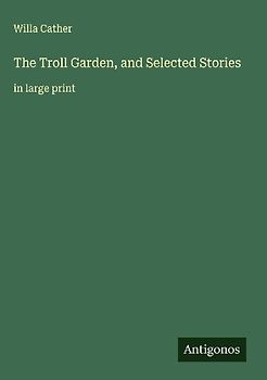 The Troll Garden, and Selected Stories