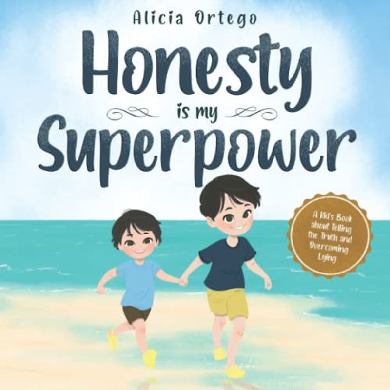 Honesty is my Superpower: A Kid’s Book about Telling the Truth and Overcoming Lying (My Superpower Books, Band 6)