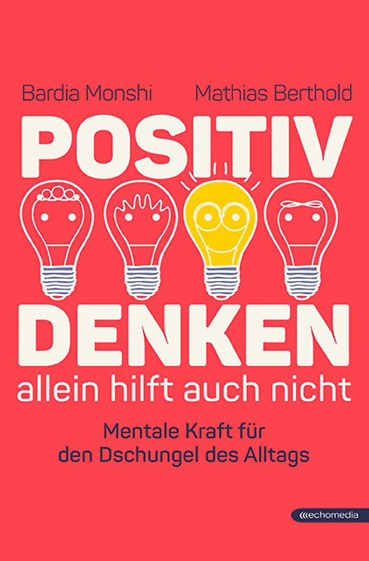 Positiv Denken allein hilft auch nicht