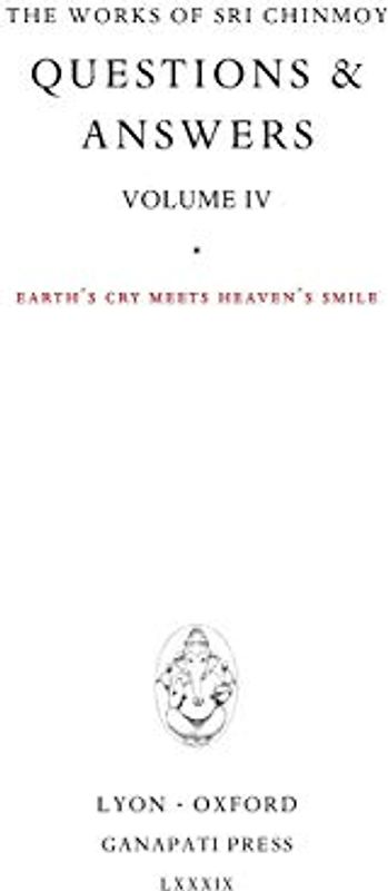 Answers IV: Earth's cry meets Heaven's Smile (Works of Sri Chinmoy, Band 25)