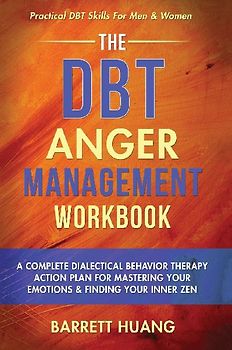The DBT Anger Management Workbook