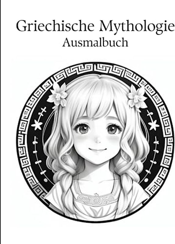 Ausmalbuch für Kinder ab 6 Jahren: Griechische Mythologie: Tauche ein in die wunderschöne Welt der griechischen Mythologie, 16 Motive zum Ausmalen