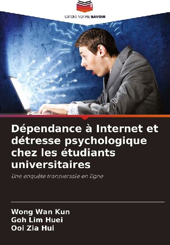 Dépendance à Internet et détresse psychologique chez les étudiants universitaires