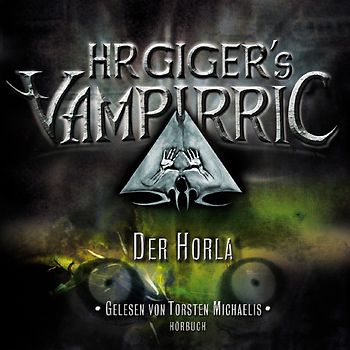 HR Giger's Vampirric. Die Hörbuch-Serie / Der Horla