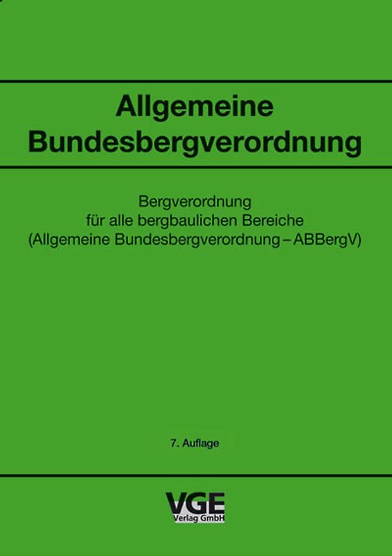 Allgemeine Bundesbergverordnung 7. Auflage