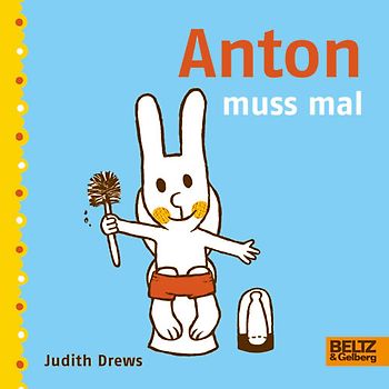 Anton muss mal. Vierfarbiges Pappbilderbuch
