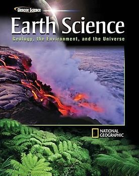 Glencoe Earth Science: Geology, the Environment, and the Universe, Student Edition