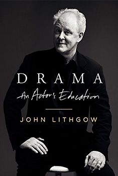 Drama: An Actor's Education - John Lithgow