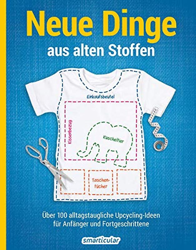 Neue Dinge aus alten Stoffen