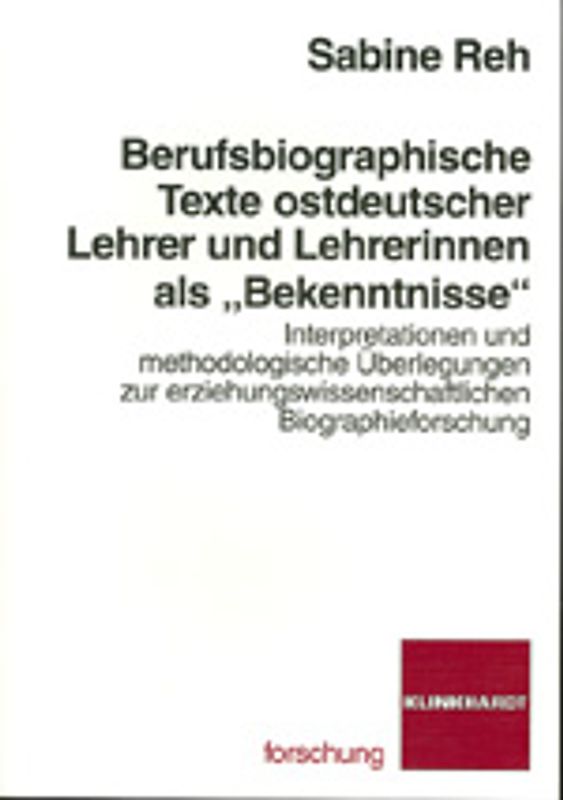 Berufsbiographische Texte ostdeutscher Lehrer und Lehrerinnen als Bekenntnisse
