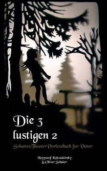 Die 3 lustigen 2: SchattenTheaterVorlesebuch für Väter