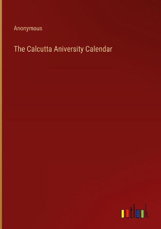 The Calcutta Aniversity Calendar