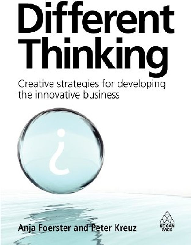Different Thinking: Creative Strategies for Developing the Innovative Business
