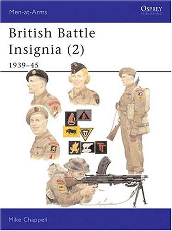 British Battle Insignia (2): 1939-45 (Men-at-Arms, Band 187) - Chappell, Mike