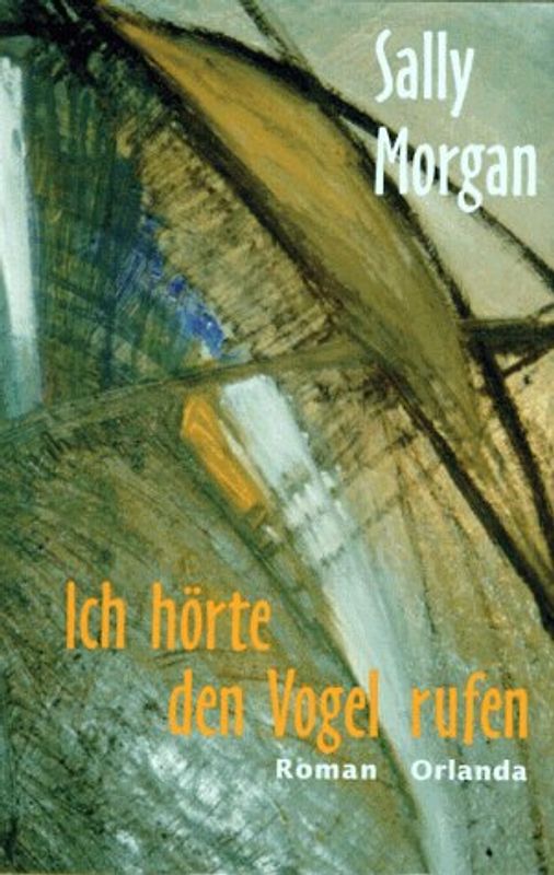 Ich hörte den Vogel rufen. Ein Roman aus Australien