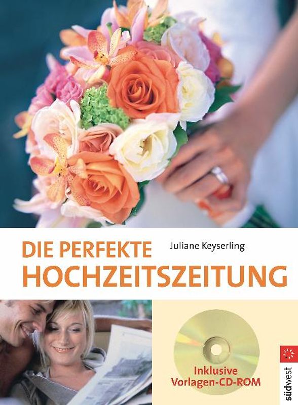 Die perfekte Hochzeitszeitung. Inklusive Vorlagen-CD-ROM