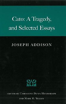 Cato: A Tragedy, and Selected Essays