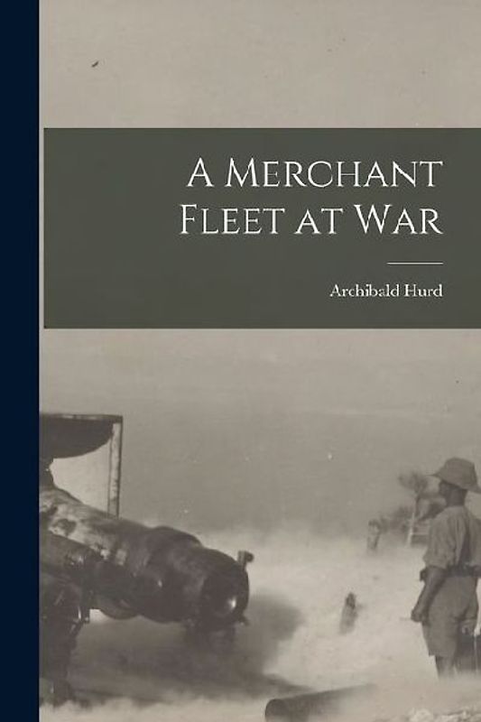 A Merchant Fleet at War