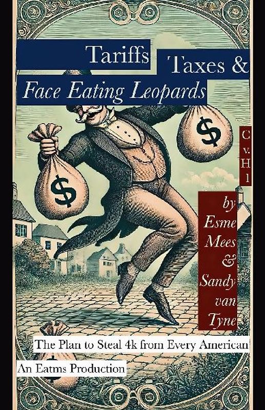 Tariffs, Taxes, & Face Eating Leopards