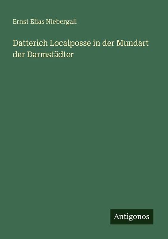 Datterich Localposse in der Mundart der Darmstädter