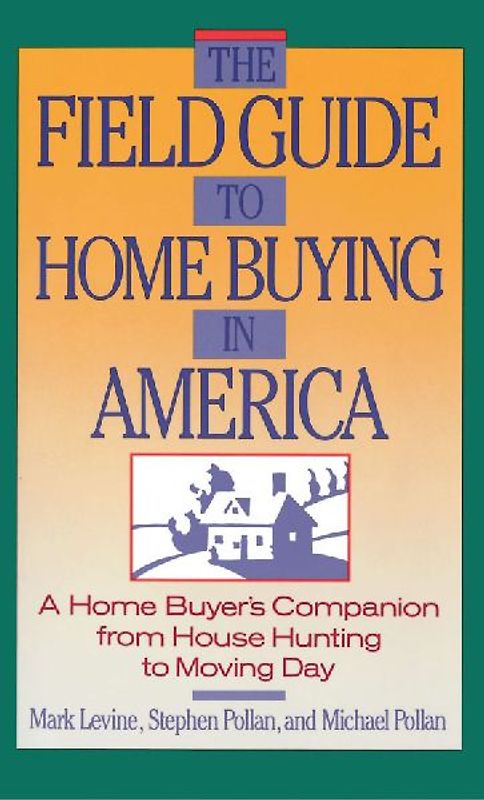 The Field Guide to Home Buying in America