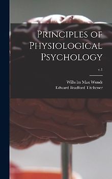 Principles of Physiological Psychology; v.1