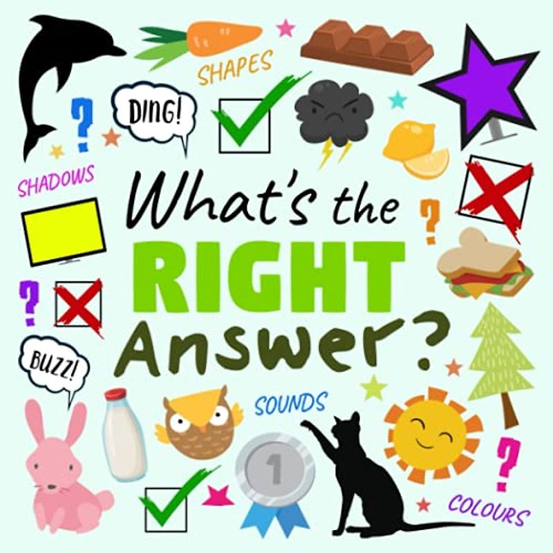 What's The Right Answer?: A Fun Guessing Game for 3-5 Year Olds